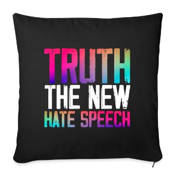 Truth the New Hate Speech - Sofa pillowcase 17,3'' x 17,3'' (45 x 45 cm) - black - Front
