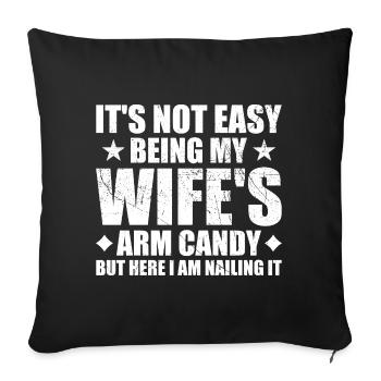 Its Not Easy Being My Wifes Arm Candy - Sofa pillowcase 17,3'' x 17,3'' (45 x 45 cm) - black - Front