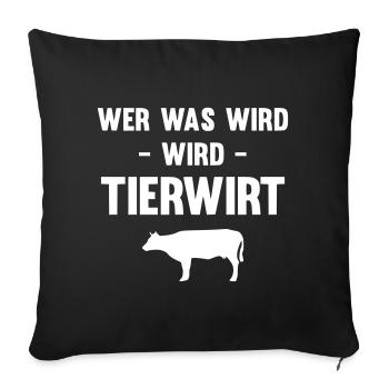 Wer was wird wird Tierwirt - Sofakissenbezug 45 x 45 cm - Schwarz - Vorne