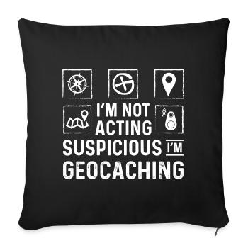I'm Geocaching Saying Funny Geocacher - Sofa pillowcase 17,3'' x 17,3'' (45 x 45 cm) - black - Front