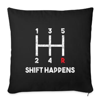 Shift Happens Auto Tuning Rennsport - Sofakissenbezug 45 x 45 cm - Schwarz - Vorne
