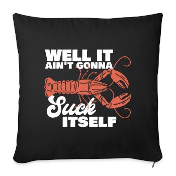 Eh bien, il ne va pas se sucer écrevisse - Housse de coussin décorative 45 x 45 cm - noir - Devant