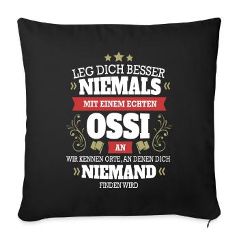 OSSI - LEG DICH NIEMALS MIT EINEM AN - Sofakissenbezug 45 x 45 cm - Schwarz - Vorne