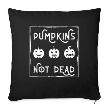 Pumpkins not dead - Sofa pillowcase 17,3'' x 17,3'' (45 x 45 cm) - black - Front