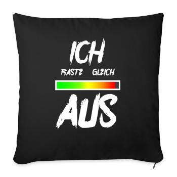 ich raste gleich aus Stress genervt funny lustig - Sofakissenbezug 45 x 45 cm - Schwarz - Vorne
