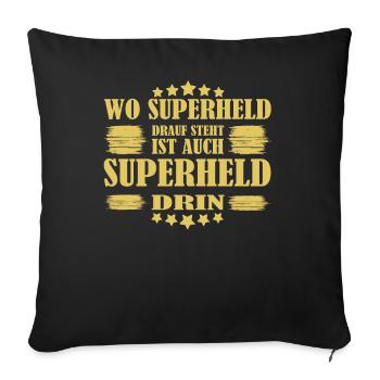 Wo Superheld drauf steht ist auch Superheld drin - Sofakissenbezug 45 x 45 cm - Schwarz - Vorne