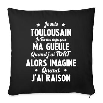 Je suis Toulousain - Je ferme pas ma gueule - Housse de coussin décorative 45 x 45 cm - noir - Devant