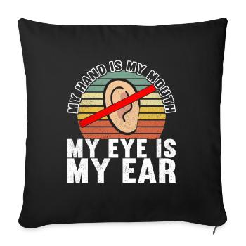 Deaf Deaf-mute Deaf - Sofa pillowcase 17,3'' x 17,3'' (45 x 45 cm) - black - Front