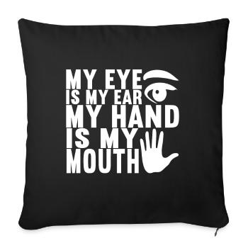 Deaf Deaf-mute Deaf - Sofa pillowcase 17,3'' x 17,3'' (45 x 45 cm) - black - Front