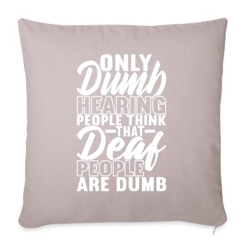 Deaf Deaf-mute Deaf - Sofa pillowcase 17,3'' x 17,3'' (45 x 45 cm) - light taupe - Front