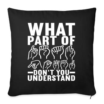 Deaf Deaf-mute Deaf - Sofa pillowcase 17,3'' x 17,3'' (45 x 45 cm) - black - Front