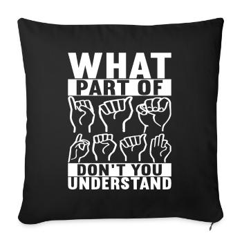 Deaf Deaf-mute Deaf - Sofa pillowcase 17,3'' x 17,3'' (45 x 45 cm) - black - Front