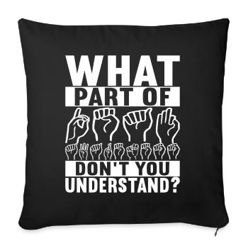 Deaf Deaf-mute Deaf - Sofa pillowcase 17,3'' x 17,3'' (45 x 45 cm) - black - Front