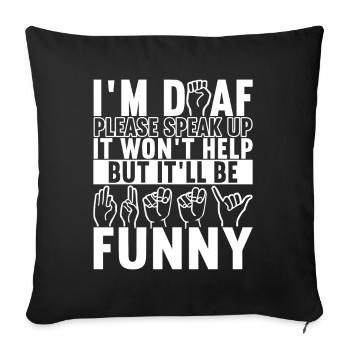 Deaf Deaf Mute Deaf - Sofa pillowcase 17,3'' x 17,3'' (45 x 45 cm) - black - Front