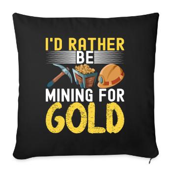 Gold Diggers Gold Mining - Sofa pillowcase 17,3'' x 17,3'' (45 x 45 cm) - black - Front