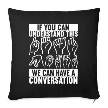 Deaf Deaf Mute Deaf - Sofa pillowcase 17,3'' x 17,3'' (45 x 45 cm) - black - Front