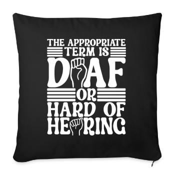 Deaf Deaf Mute Deaf - Sofa pillowcase 17,3'' x 17,3'' (45 x 45 cm) - black - Front