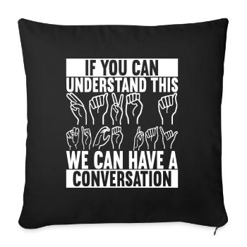 Deaf Deaf Mute Deaf - Sofa pillowcase 17,3'' x 17,3'' (45 x 45 cm) - black - Front