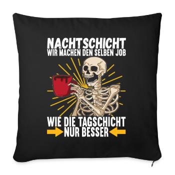 Nachtschicht Nachtdienst - Sofakissenbezug 45 x 45 cm - Schwarz - Vorne