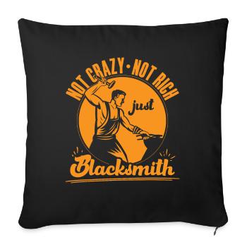 Not Crazy Not Rich Just Blacksmith Gift Idea - Sofa pillowcase 17,3'' x 17,3'' (45 x 45 cm) - black - Front