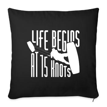 Kiteboarder Life Begins At 15 Knots Funny - Sofakissenbezug 45 x 45 cm - Schwarz - Vorne