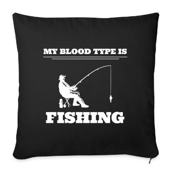 My Blood Type Is Fishing Angler - Sofakissenbezug 45 x 45 cm - Schwarz - Vorne