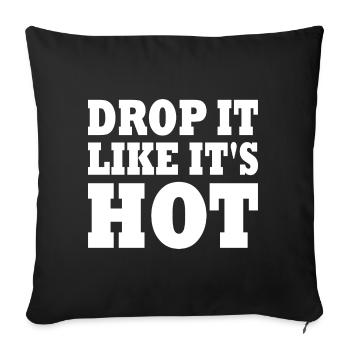 Drop it like its hot - Sofakissenbezug 45 x 45 cm - Schwarz - Vorne