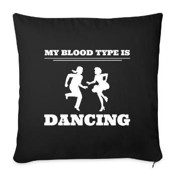 My Blood Type Is Dancing Zeitgenössischer Tänzer - Sofakissenbezug 45 x 45 cm - Schwarz - Vorne