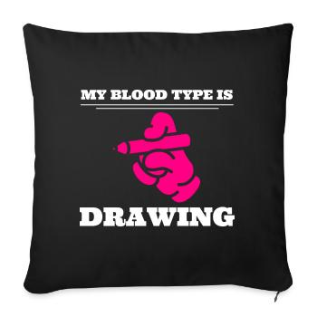 My Blood Type Is Drawing Zeichenkünstler - Sofakissenbezug 45 x 45 cm - Schwarz - Vorne