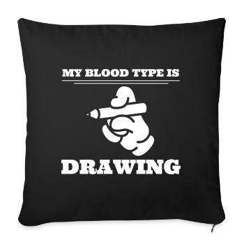 My Blood Type Is Drawing Zeichenkünstler - Sofakissenbezug 45 x 45 cm - Schwarz - Vorne