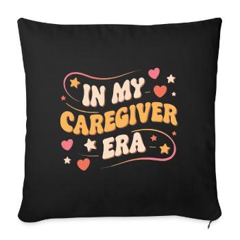 In My Caregiver Era Caregiving Nursing Caregiver - Sofa pillowcase 17,3'' x 17,3'' (45 x 45 cm) - black - Front