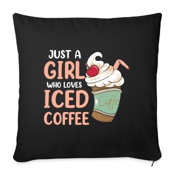 Just A Girl Who Loves Iced Coffee - Sofakissenbezug 45 x 45 cm - Schwarz - Vorne