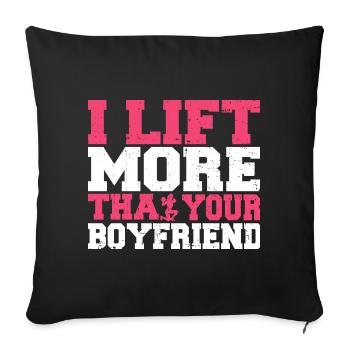 I lift More than your boyfriend Fitness Gym - Sofa pillowcase 17,3'' x 17,3'' (45 x 45 cm) - black - Front