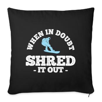 Snowboard Spruch für Snowboarder - Sofakissenbezug 45 x 45 cm - Schwarz - Vorne