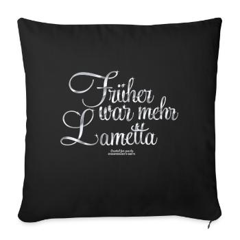 Früher war mehr Lametta - Sofakissenbezug 45 x 45 cm - Schwarz - Vorne