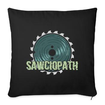 Sawciopath Funny Woodworker Joiner Carpenter - Sofa pillowcase 17,3'' x 17,3'' (45 x 45 cm) - black - Front