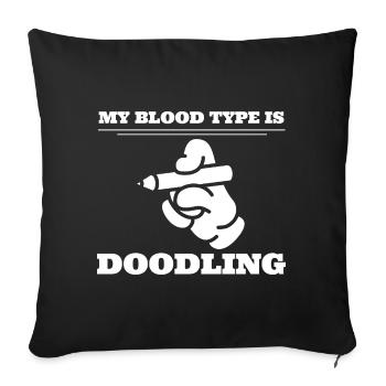 My Blood Type Is Doodling Doodle -Künstler - Sofakissenbezug 45 x 45 cm - Schwarz - Vorne
