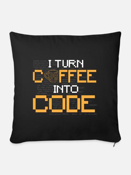 I Turn Coffee Into Code - Programmer Software - Sofakissenbezug 45 x 45 cm - Schwarz