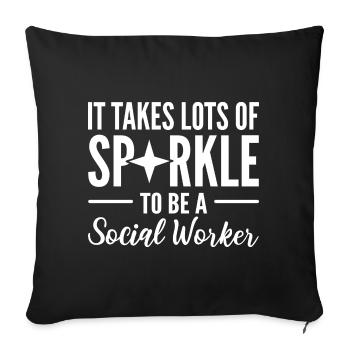 It Takes Lots Of Sparkle To Be A Social Worker - Sofakissenbezug 45 x 45 cm - Schwarz - Vorne