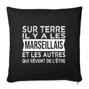 sur terre il y a les Marseillais Humour Marseille - Housse de coussin décorative 45 x 45 cm - noir - Devant