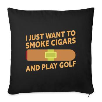I Just Want To Smoke Cigars And Play Golf Funny - Sofa pillowcase 17,3'' x 17,3'' (45 x 45 cm) - black - Front