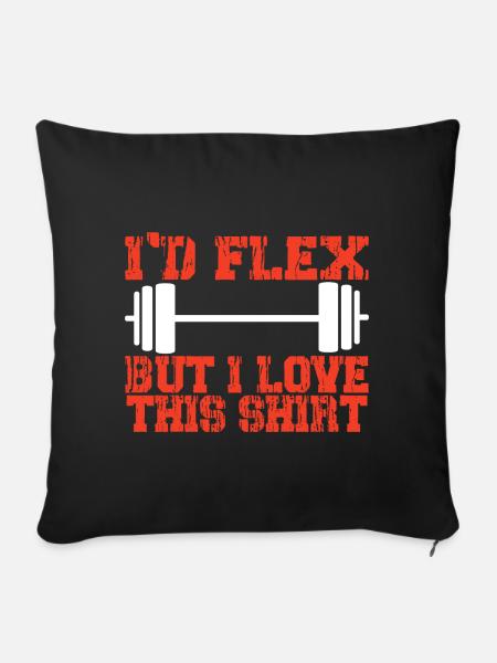 I'd Flex Funny Gym Bodybuilder Weightlifter - Sofakissenbezug 45 x 45 cm - Schwarz