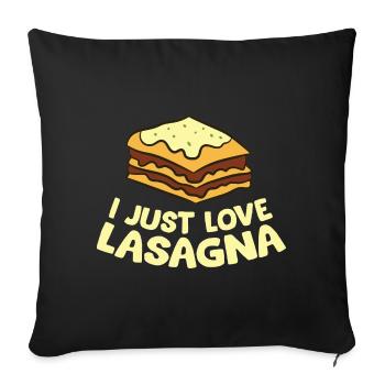 Lasagna - I just love Lasagna - Sofa pillowcase 17,3'' x 17,3'' (45 x 45 cm) - black - Front