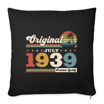 85th Birthday Original July 1939 Born 1939 - Sofa pillowcase 17,3'' x 17,3'' (45 x 45 cm) - black - Front