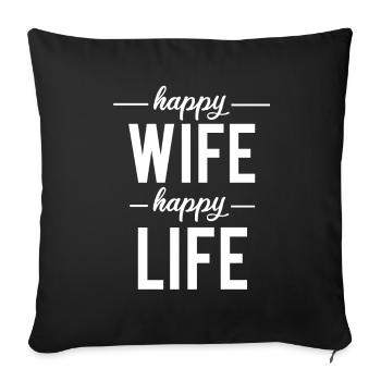 Happy Wife happy life - Sofa pillowcase 17,3'' x 17,3'' (45 x 45 cm) - black - Front