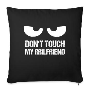 Don't touch my girlfriend - Sofa pillowcase 17,3'' x 17,3'' (45 x 45 cm) - black - Front