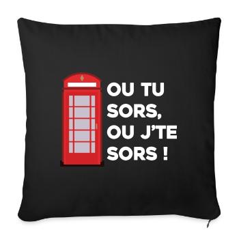 Ou tu sors, ou j'te sors - Housse de coussin décorative 45 x 45 cm - noir - Devant