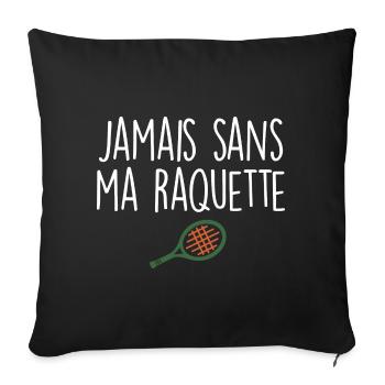 Jamais sans ma raquette - Housse de coussin décorative 45 x 45 cm - noir - Devant