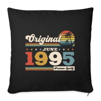 Original June 1995 Born 1995 29th Birthday 95 - Sofa pillowcase 17,3'' x 17,3'' (45 x 45 cm) - black - Front
