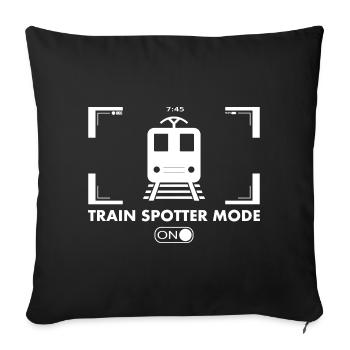 Trainspotter Züge beobachten Modus An Spruch - Sofakissenbezug 45 x 45 cm - Schwarz - Vorne